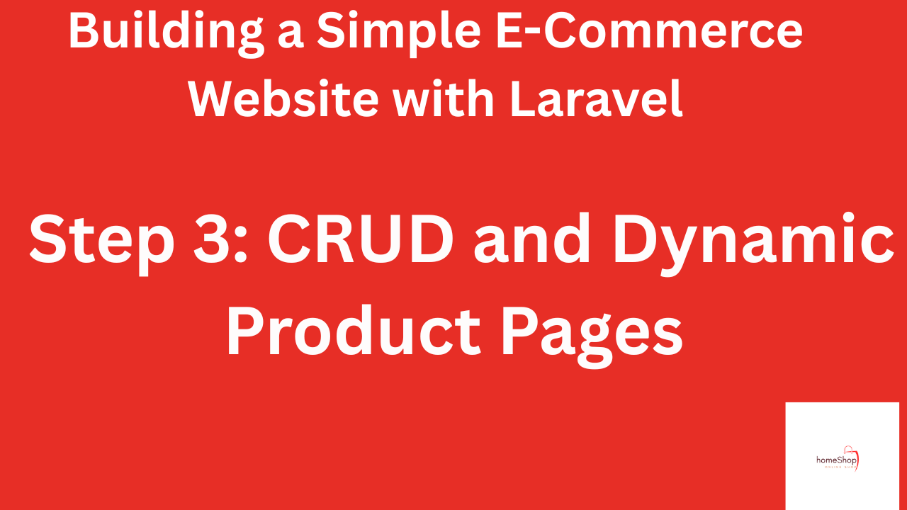 Building a Simple E-Commerce Website with Laravel – Step 3: CRUD and Dynamic Product Pages