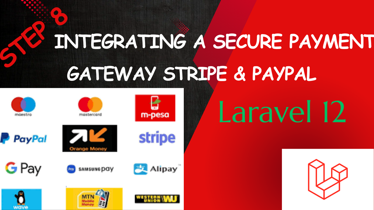 Step 8 : Integrating a Secure Payment Gateway (Stripe & PayPal)
